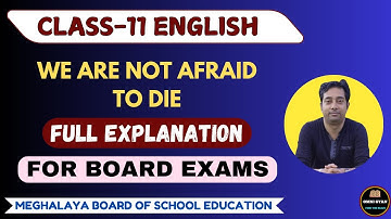 We Are Not Afraid To Die By Gordon Cook and Alan East || Summary || Class-11 || MBOSE & CBSE