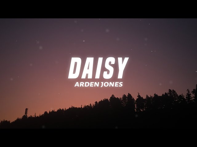 Arden Jones - daisy (Lyrics) class=