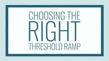 Choosing The Right Threshold Ramp