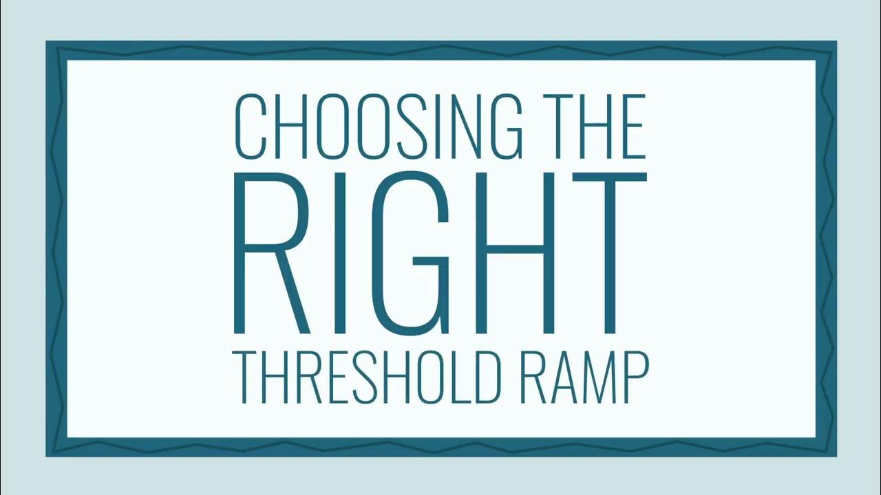 Choosing The Right Threshold Ramp YouTube
