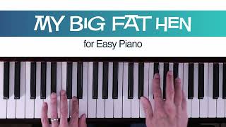 My Big Fat Hen - Easy Piano Sheet Music - Makingmusicfun.net Original