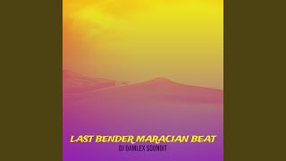 Last Bender Maracian Beat
