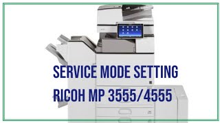 Service mode code Ricoh mp 3555 4555/Ricoh Mp 3555 SP mode code