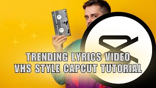 🔥 TRAINING: Trending lyrics video VHS style capcut tutorial | 2025