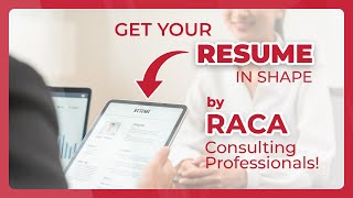 Get your Resume in shape by RACA consulting professionals!