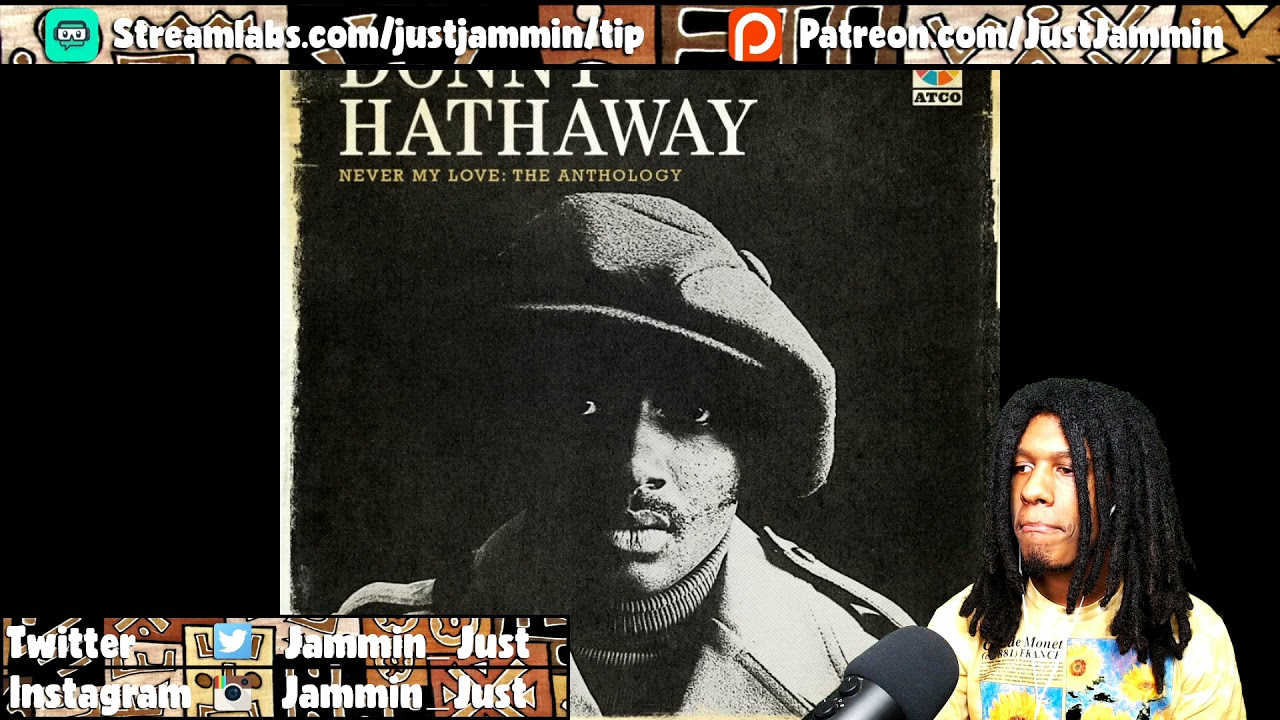 FIRST TIME HEARING Donny Hathaway - Love, Love, Love Reaction