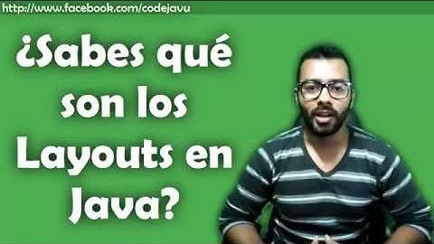 Aprende a usar Layouts en Java