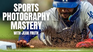 Sports Photography MASTERY - with Jean Fruth