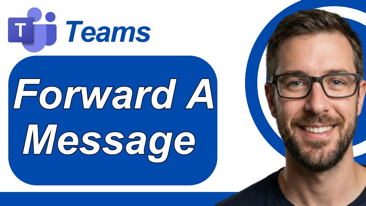 How To Forward A Message Microsoft Teams Tutorial [2026 Guide] - YouTube