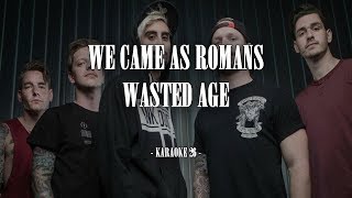 We Came As Romans - Wasted Age - Karaoke (26) [Instrumental]
