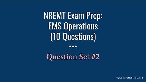 🛟 NREMT-examenvoorbereiding: EMS-operaties (vragenset 2)