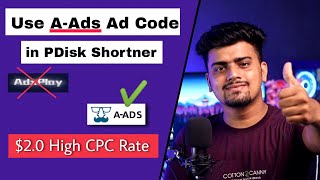 How To Use A-ADS in Pdisk Shortner Website and AdLinkFly Shortner Website | High CPM Rates