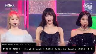 [AUDIO REMAKE] 190801 TWICE - Breakthrough + FANCY (MGMA 2019)