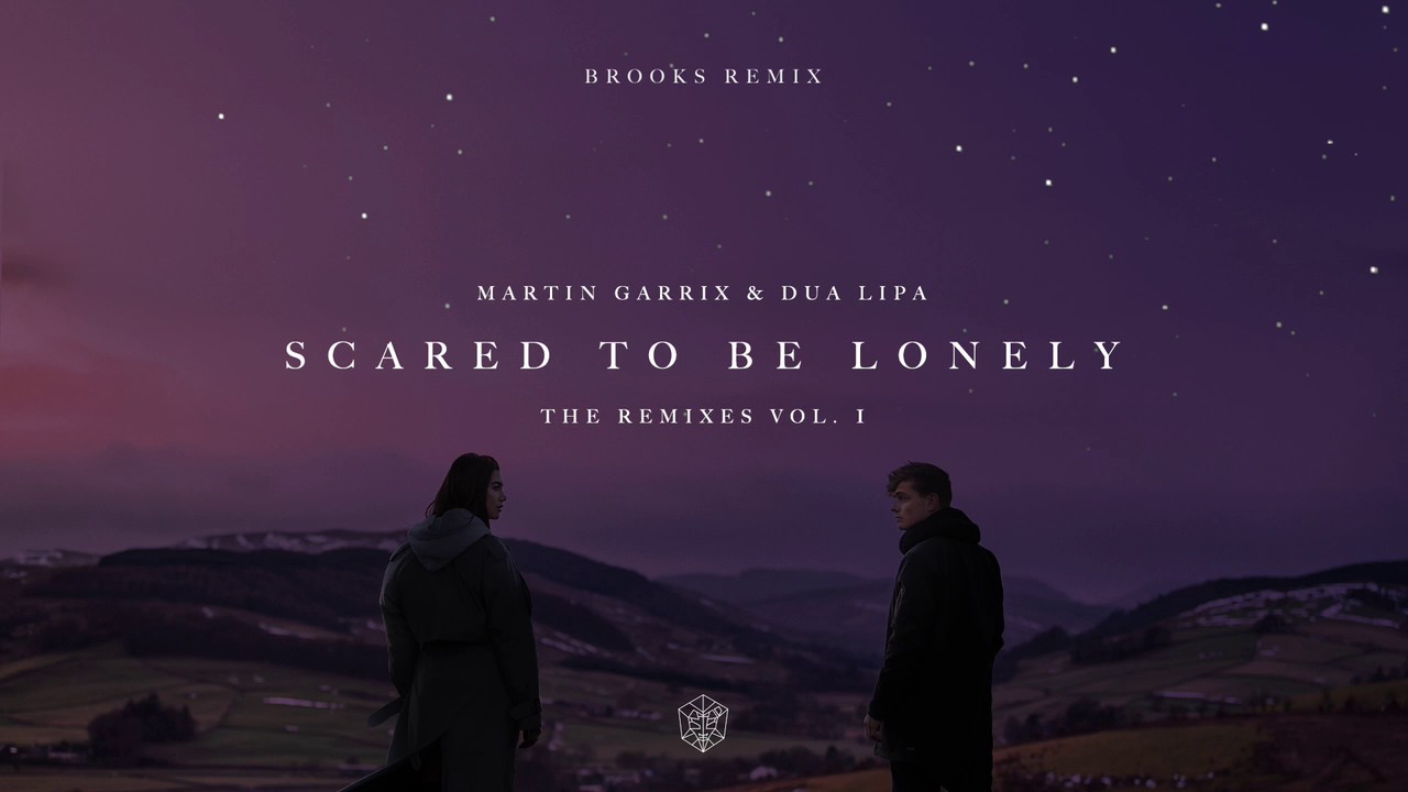  Martin Garrix & Dua Lipa - Scared To Be Lonely (Brooks Remix)