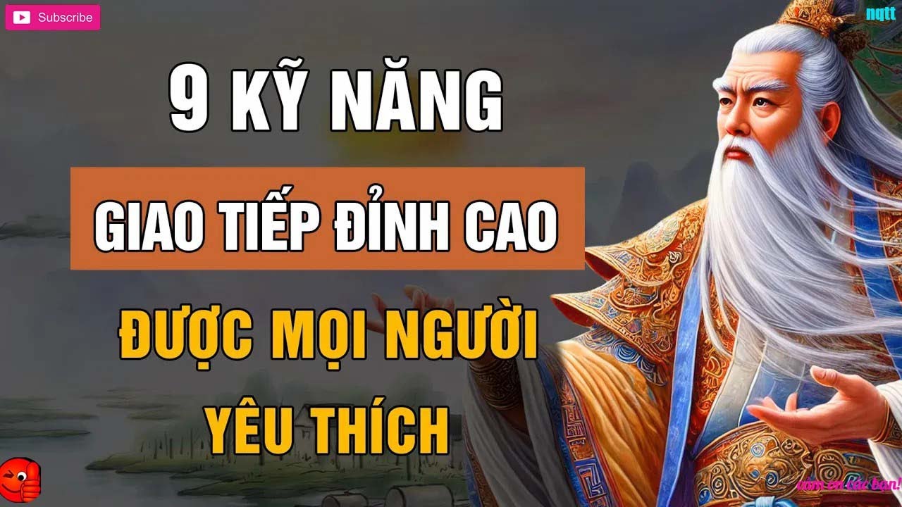 Cổ Nhân Dạy 9 Kỹ Năng Giao Tiếp Đỉnh Cao, Được Mọi Người Yêu Thích ...