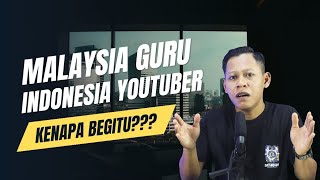 KENAPA GURU MENJADI IMPIAN DI MALAYSIA?SEDANGKAN YOUTUBER DI INDONESIA!