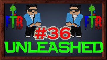 FTB Unleashed LP: S1E36 | IMPROVING THE POWER ARMOR