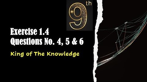 Exercise 1.4 Question No. 4,5 & 6 Solutions | Ex 1.4 class 9th | 9th math chapter 1 solutions