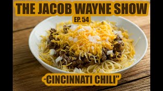 THE JACOB WAYNE SHOW - EP. 54 "CINCINNATI CHILI'