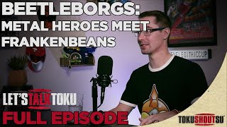 Let's Talk Toku (2020) - 'Beetleborgs: Metal Heroes Meet Frankenbeans' S1E23 (HD)