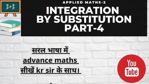 integration by substitution part-4 || applied math-2 || by kr sir || kr academy
