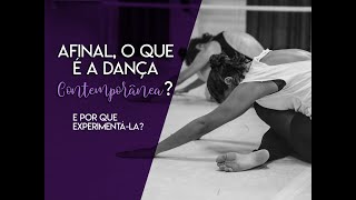 Afinal, o que é a Dança Contemporânea?