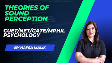 Theories of Sound Perception | CUET/NET-JRF/GATE/MPhil/UPSC Psychology