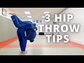 Three Hip throw Tips