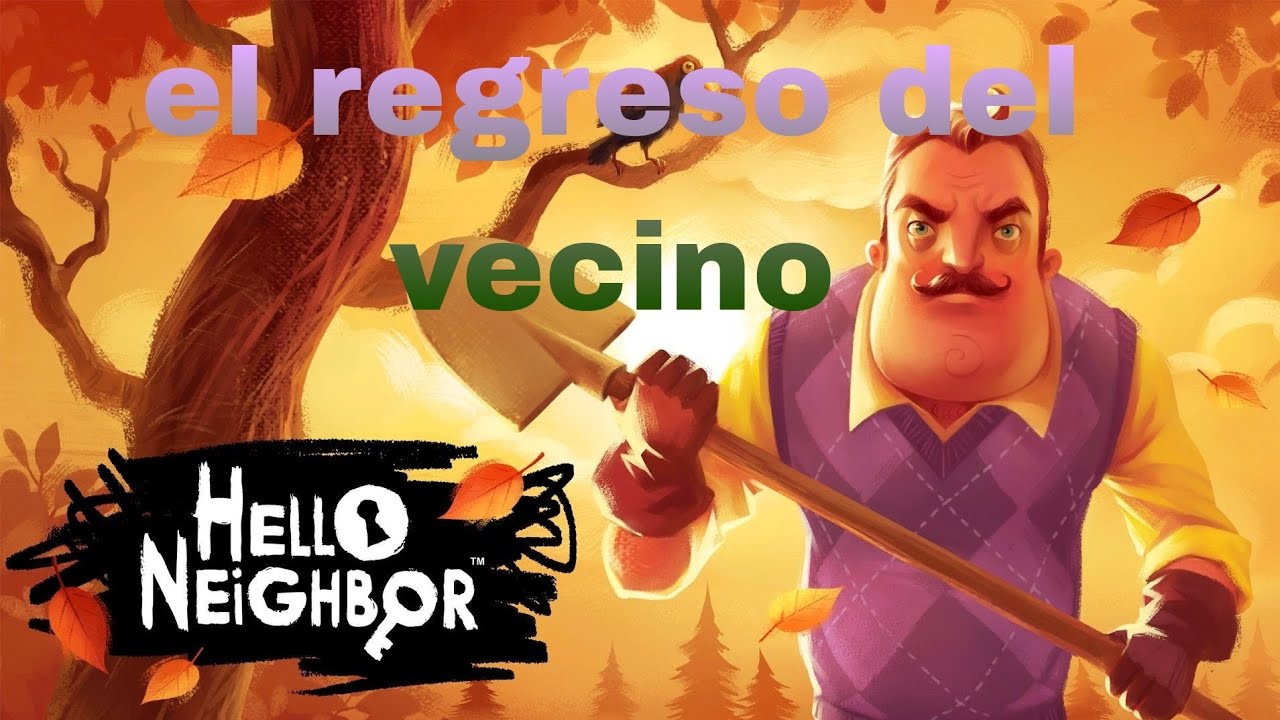 hello neighbor alpha 2 loquendo parte 2 el regresó del vecino