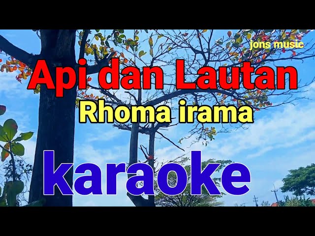 API DAN LAUTAN || RHOMA  IRAMA || KARAOKE DANGDUT class=