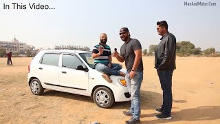 Alto पसंद तो बहुत है पर ...| Alto True Ownership Experience | ManAndMotor | Free Advice