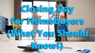 Closing Day for Homebuyers Explained