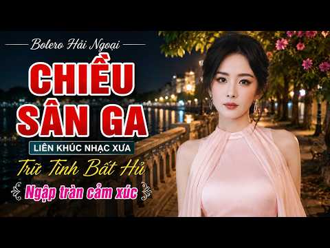 LK 56 Ca Khúc Nhạc Xưa Chọn Lọc HAY QUÊN LỐI VỀ - Nhạc Sống Trữ Tình TOÀN BÀI HAY - CHIỀU SÂN GA