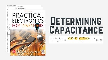 Determining Capacitance - Learning From Practical Electronics for Inventors Book #12