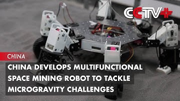 China Develops Multifunctional Space Mining Robot to Tackle Microgravity Challenges