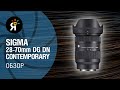 Обзор объектив Sigma 28-70mm f/2.8 DG DN Contemporary