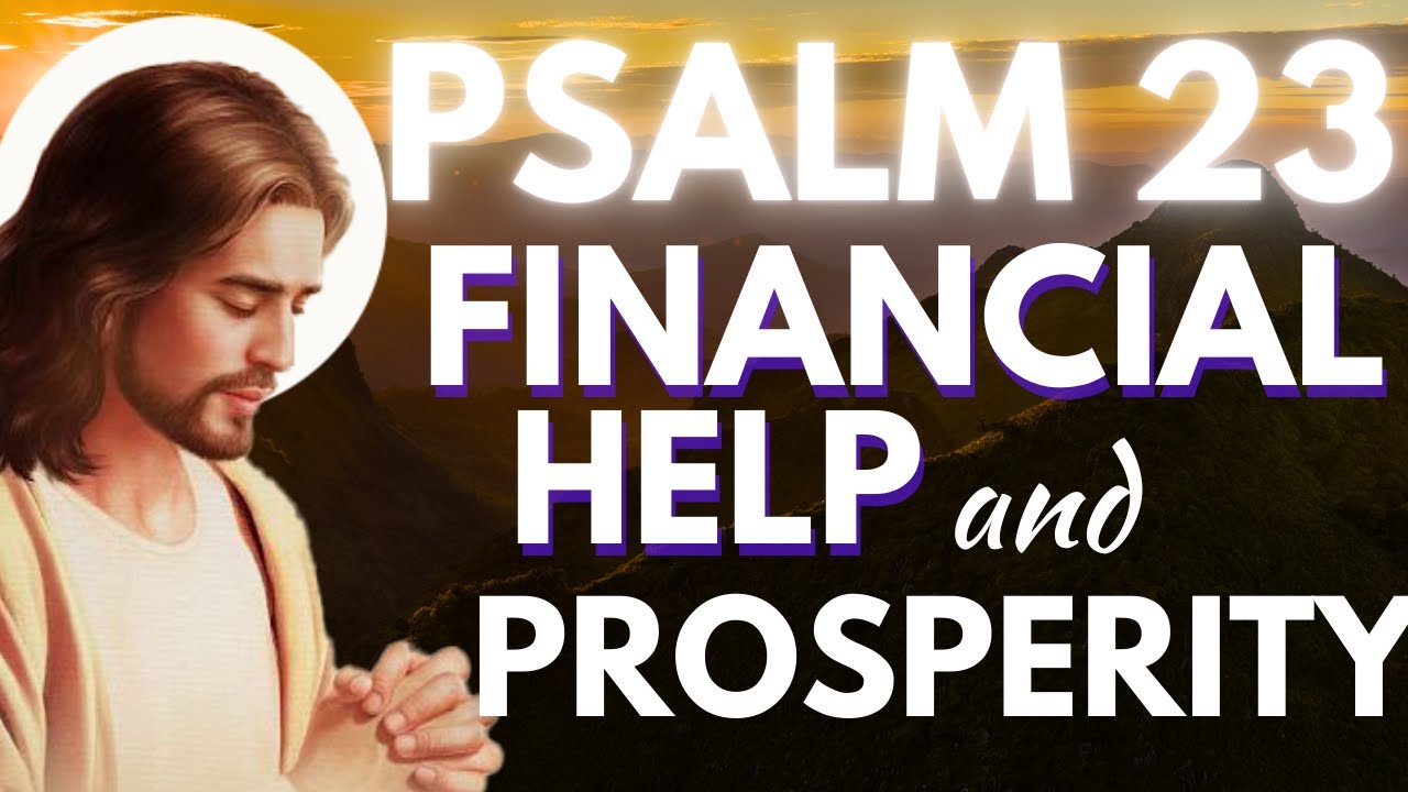 PSALM 23 Financial Help And Prosperity YouTube PSALM 23 Financial Help And Prosperity YouTube