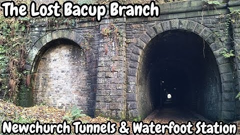 De verloren Bacup-spoorlijn - Newchurch Tunnels en op zoek naar Waterfoot Station