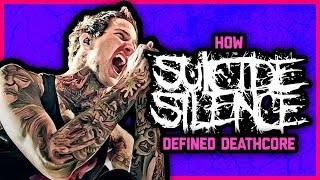 HOW SUICIDE SILENCE REDEFINED DEATHCORE (TWICE!)