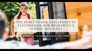 The Benefits And Challenges Of Electrifying New Brunswick's School Bus Fleet