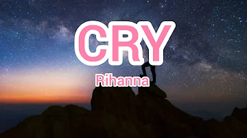 Rihanna - Cry (Official Lyrics Video)