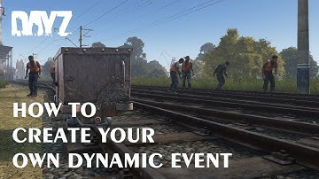 Создаю свое первое динамическое СОБЫТИЕ для сервера Dayz (How to create dynamic EVENTS)