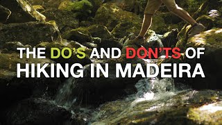 The Do’s and Don’ts of HIKING in MADEIRA - 31 Priceless Tips!