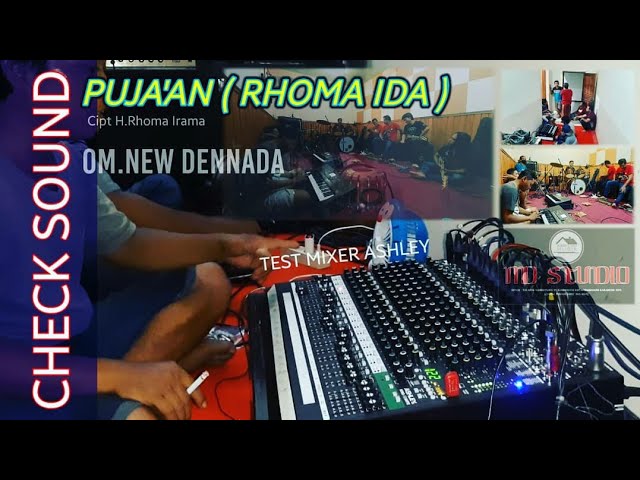 CEK SOUND- PUJA'AN (Rhoma Ida)| Sesi Latihan (Test Mixer Ashley)  OM.New Dennada class=