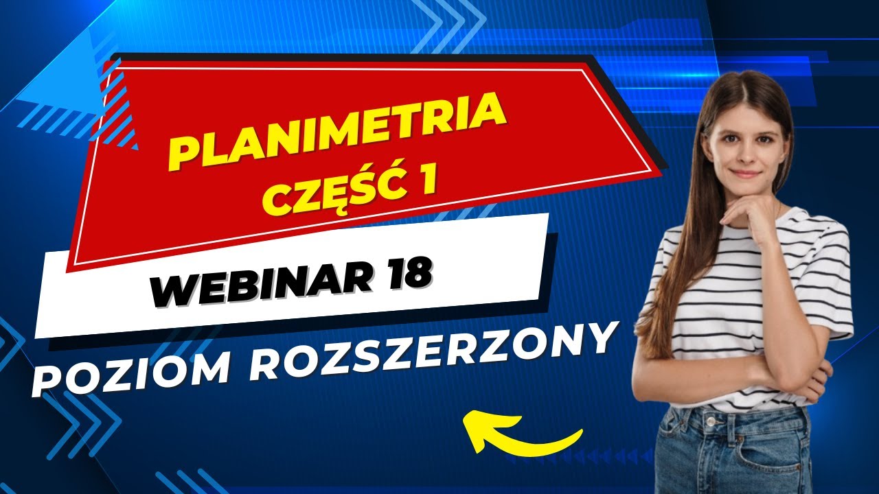 🔴 Planimetria część 1 poziom rozszerzony Webinar 18 🔴 - YouTube