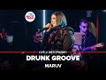MARUV - Drunk Groove (LIVE @ Авторадио)