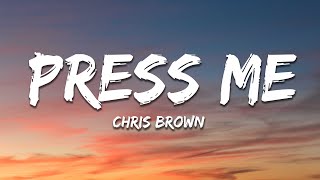 Chris Brown - Press Me (Lyrics)