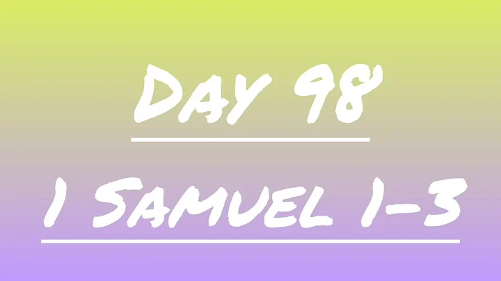 Day 98, 1 Samuel 1-3 | Daily Bible Reading | Through the Bible in 1 Year | Faith's Bible Study.