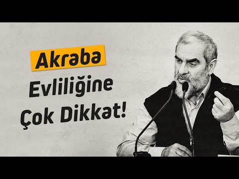 Akraba Evliliğine Çok Dikkat! - ( Nureddin Yıldız )