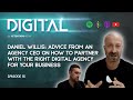 Daniel Willis: How To Partner With The Right Digital Agency For Your Business | Digital. 016